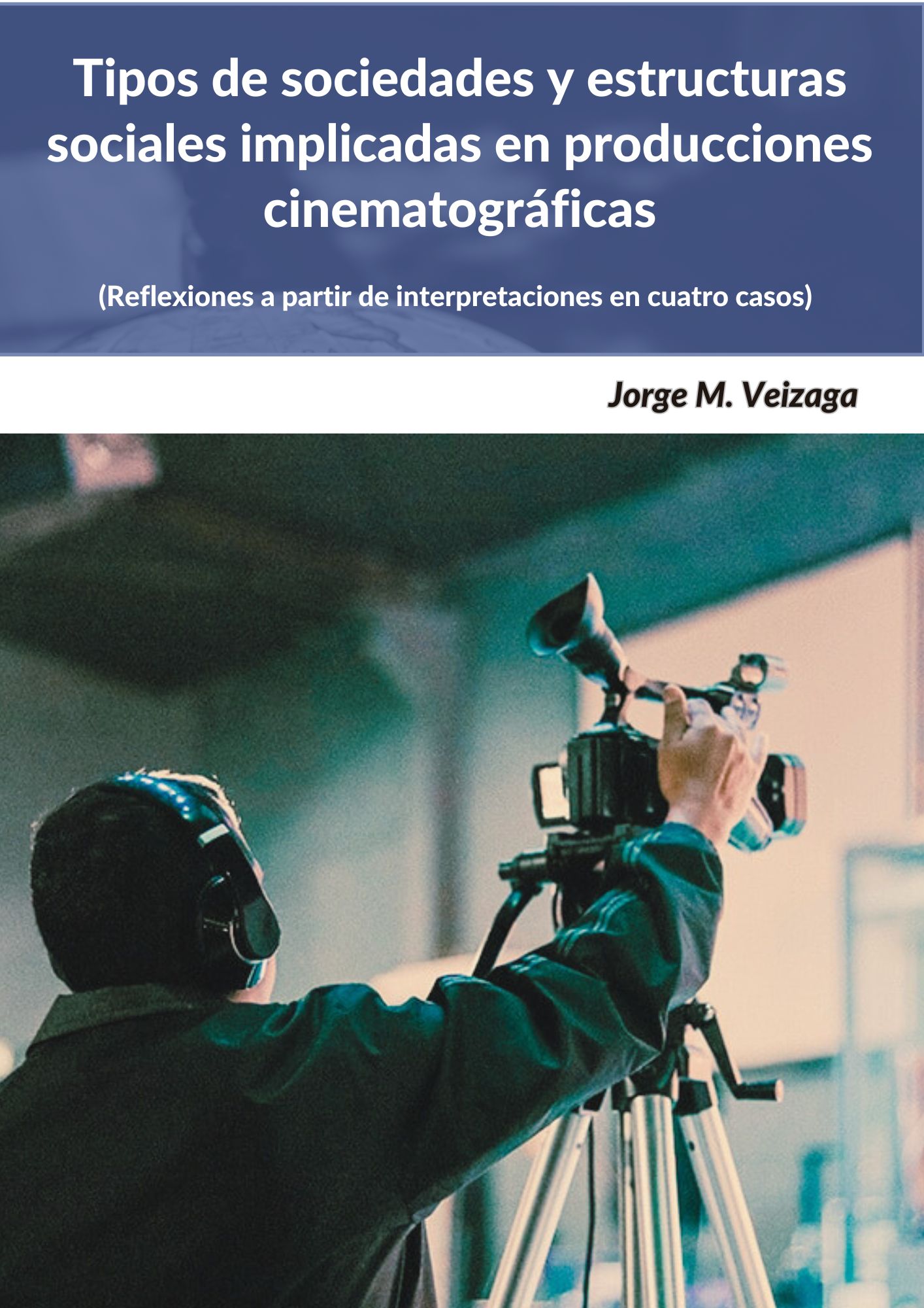 tipos de sociedades y estructuras sociales implicadas en producciones cinematográficas