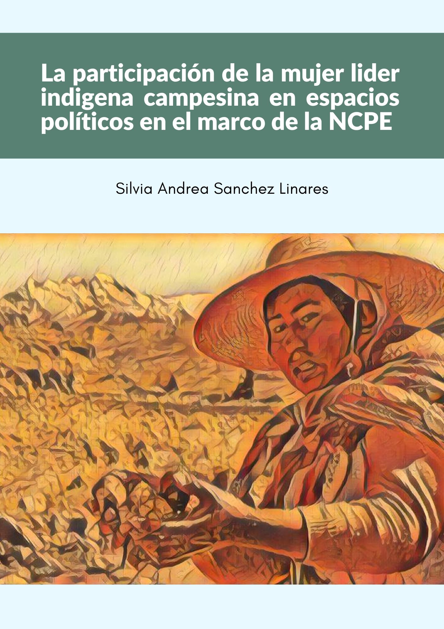 La participación de la mujer lider indigena campesina en espacios políticos en el marco de la NCPE
