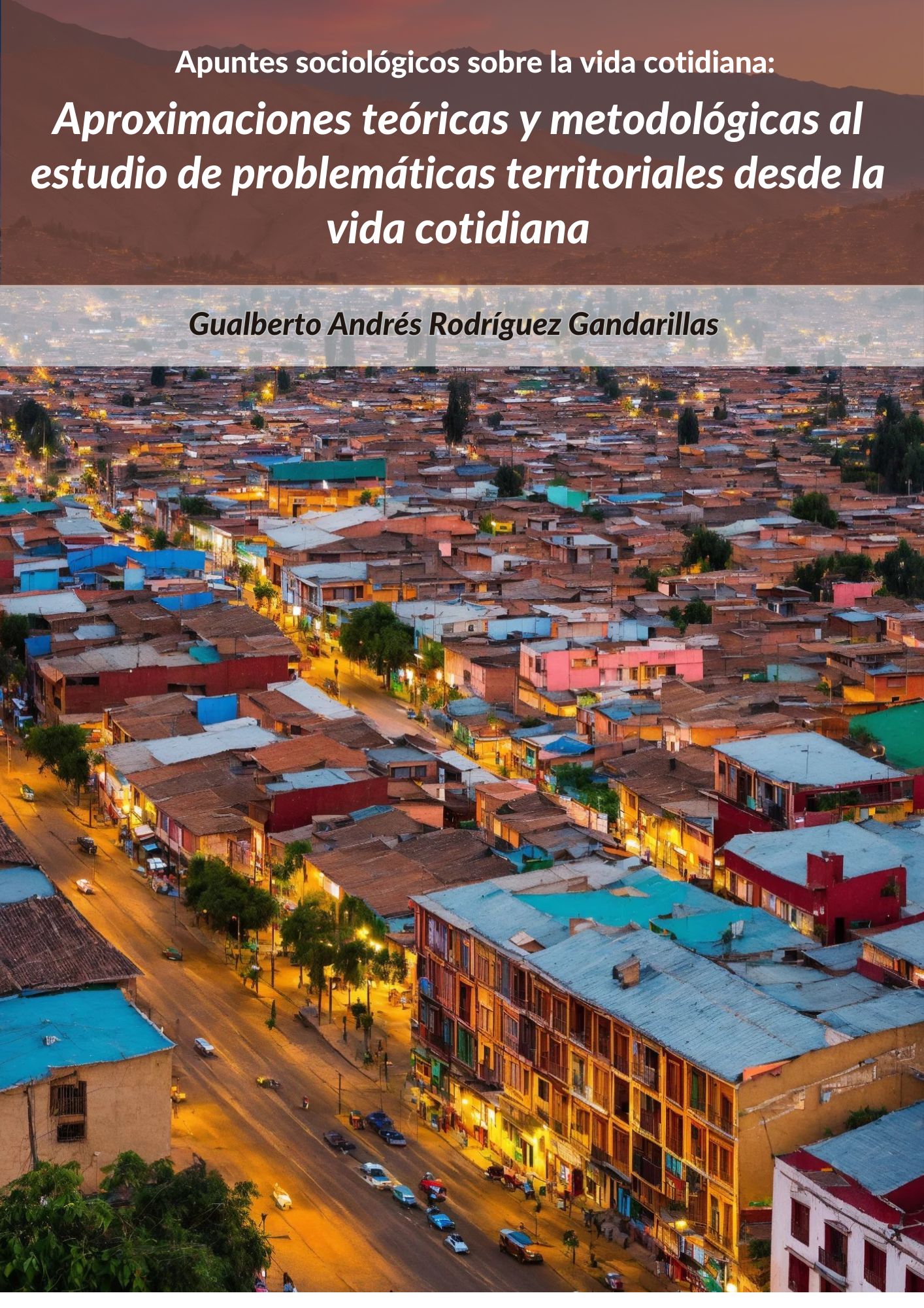 Aproximaciones teóricas y metodológicas al estudio de problemáticas territoriales desde la vida cotidiana